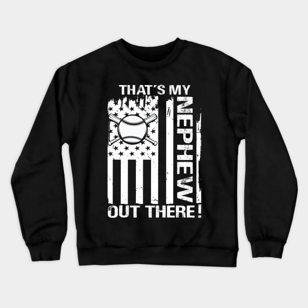 That's My Nephew Out There Baseball Crewneck Sweatshirt by eyelashget